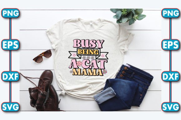Busy Being a Cat Mama: A Graphics & Crafts Asset for Creative Marketers