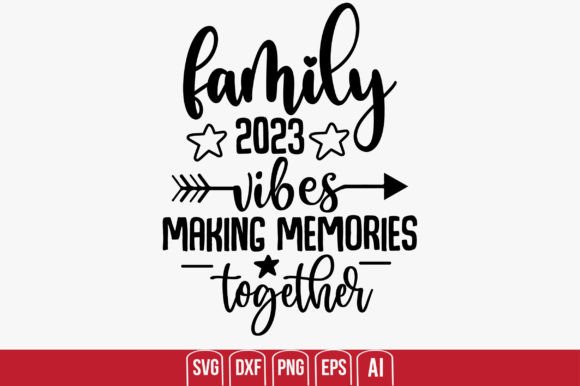 Family 2023 Vibes Graphics for Crafts and Local Business Branding