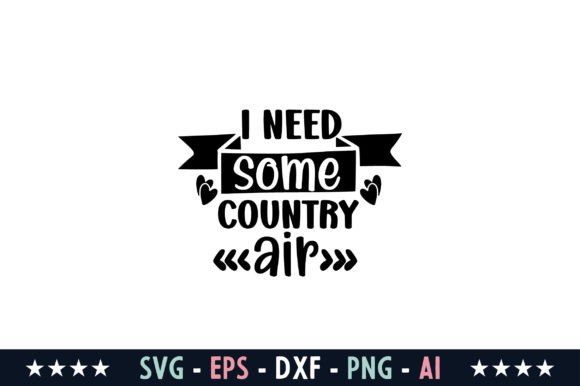 I Need Some Country Air SVG: A Fresh Graphic Design Asset for Crafts and Local Brands