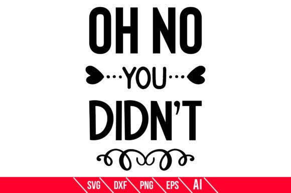 Oh No You Didn’t: A Versatile Graphic Design Asset for Crafts and Creative Brands