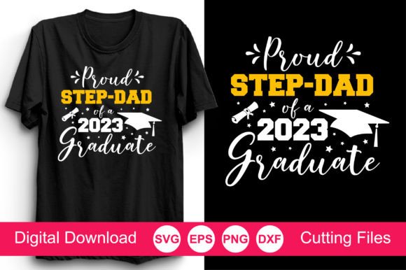Proud Step-Dad of a 2023 Graduate: A Versatile Graphic Design Asset for Crafts and Creative Projects